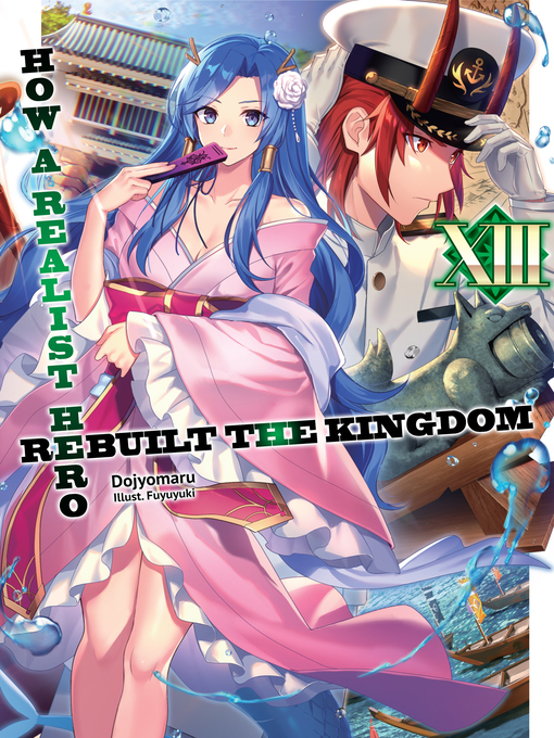 Title details for How a Realist Hero Rebuilt the Kingdom, Volume 13 by Dojyomaru - Available